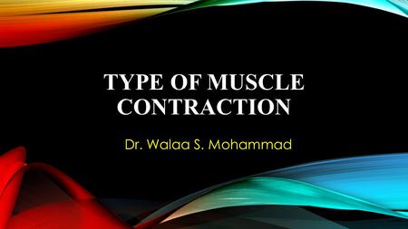 Type OF MUSCLE CONTRACTION