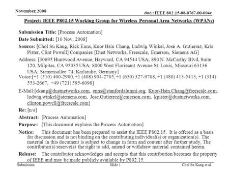 Doc.: IEEE 802.15-08-0767-00-004e Submission November, 2008 Chol Su Kang et al.Slide 1 Project: IEEE P802.15 Working Group for Wireless Personal Area Networks.