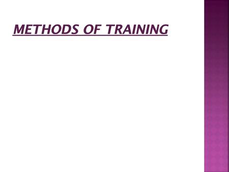 Methods of Training.