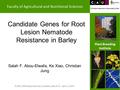 Salah F. Abou-Elwafa, Ke Xiao, Christian Jung Plant Breeding Institute Faculty of Agricultural and Nutritional Sciences Candidate Genes for Root Lesion.