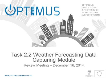 Review Meeting – December 16, 2014 Task 2.2 Weather Forecasting Data Capturing Module.