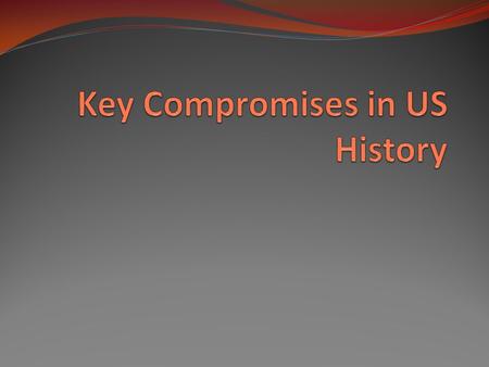 The Great Compromise (1787) The issue: How would representation in Congress be determined? The views: Small State (NJ) Favored 1 house legislature, based.