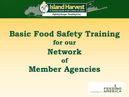 Basic Food Safety Training for our Network of Member Agencies.