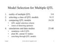 ModelNCSU QTL II: Yandell © 20041 Model Selection for Multiple QTL 1.reality of multiple QTL3-8 2.selecting a class of QTL models9-15 3.comparing QTL models16-24.