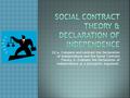 G2 a. Compare and contrast the Declaration of Independence and the Social Contract Theory. b. Evaluate the Declaration of Independence as a persuasive.