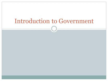 Introduction to Government. Government and Public Policy Government: an institution through which a society makes and enforces public policies. Public.