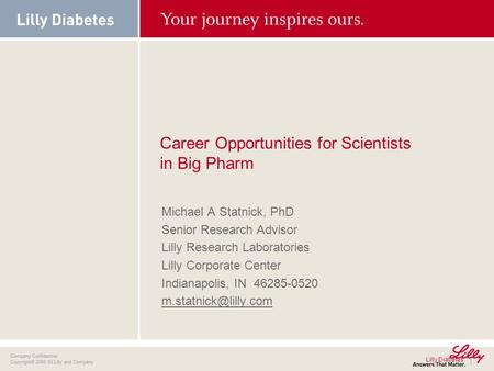 . Lilly Diabetes Company Confidential Copyright© 2008 Eli Lilly and Company Company Confidential Copyright© 2008 Eli Lilly and Company Career Opportunities.