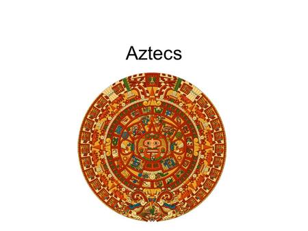 Aztecs. Beginnings The Aztecs came from an area of Northwestern Mexico they called Aztlan. In the late 1200s, they began to migrate south into the Valley.