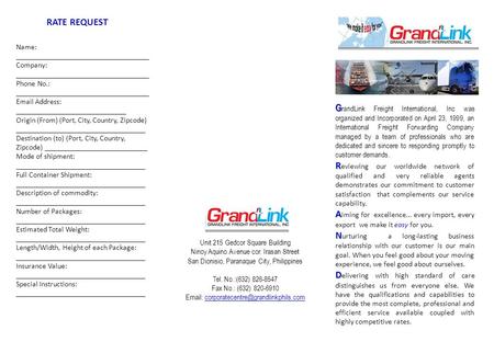 G G randLink Freight International, Inc was organized and Incorporated on April 23, 1999, an International Freight Forwarding Company managed by a team.