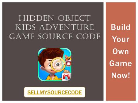 Build Your Own Game Now! HIDDEN OBJECT KIDS ADVENTURE GAME SOURCE CODE SELLMYSOURCECODE.