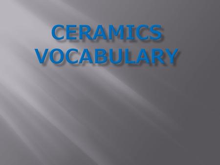 Ceramics Vocabulary.