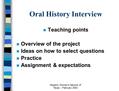 Hispanic Women's Network of Texas -- February 2004 Oral History Interview n Teaching points n Overview of the project n Ideas on how to select questions.