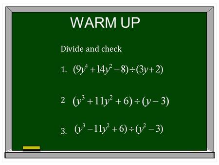 WARM UP Divide and check 1. 2 3.. SOLVING RATIONAL EXPRESSIONS.