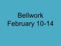 Bellwork February 10-14. Monday, February 10, 2014 Music Monday De La Soul—Me, Myself, and I  With your partner, write an entry.