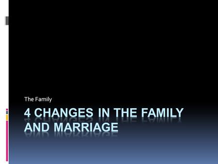 The Family. Activity  Report what type of family is portrayed on your favorite TV show.  Give the characteristics.  How realistic are the portrayals.