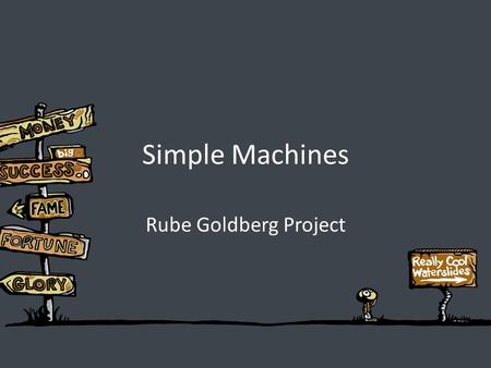 Simple Machines Rube Goldberg Project.