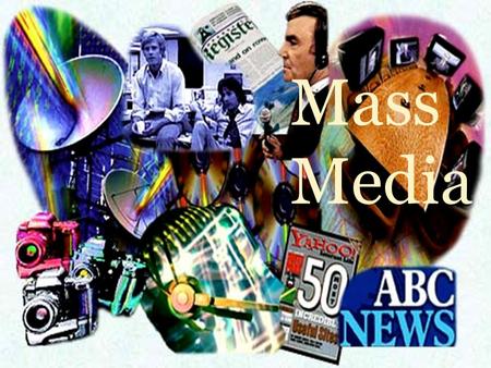 Mass Media. Remember new words!  newspaper  magazine  TV-addict  broadcast  channel  mass media  transmit=to broadcast  TV-viewer  газета  журнал.