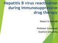 Hepatitis B virus reactivation during immunosuppressive drug therapy