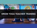 ORION YOGA TEACHER TRAINING. About us! Lots of Yoga, yogic diet, nutrition, the chakra system, manta, healing, yogic life coaching, adjustment and teaching.