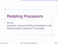 Modeling Processors Arvind Computer Science & Artificial Intelligence Lab Massachusetts Institute of Technology March 1, 2010