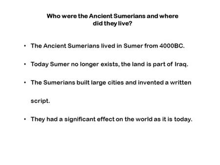 Who were the Ancient Sumerians and where