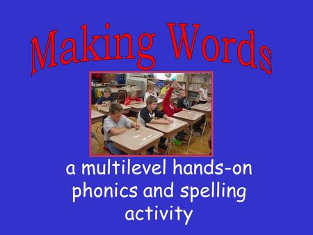 A multilevel hands-on phonics and spelling activity.