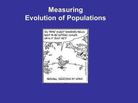 Measuring Evolution of Populations