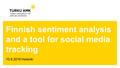 Finnish sentiment analysis and a tool for social media tracking