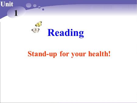 Reading Unit 1 Stand-up for your health!. Dad, cat! Run, run, run! Take it easy, baby! Miao~~~