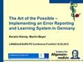 The Art of the Possible – Implementing an Error Reporting and Learning System in Germany Kerstin Klemp, Martin Beyer LINNEAUS EURO-PC Conference Frankfurt.