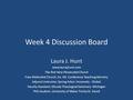 Week 4 Discussion Board Laura J. Hunt www.laurajhunt.com The Not-Very-Persecuted Church Free Methodist Church, So. Mi. Conference Teaching Ministry Adjunct.