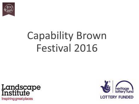 Capability Brown Festival 2016. The Festival team Ceryl Evans – Director Mel Tettey – Deputy Director Audience Development & Volunteer Programmes Laura.