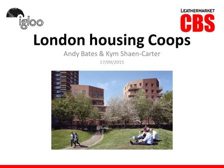 Andy Bates & Kym Shaen-Carter 17/09/2015 London housing Coops.