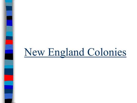 New England Colonies. New England Colonies, 1650.