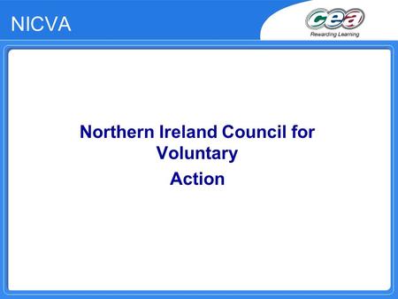 NICVA Northern Ireland Council for Voluntary Action.