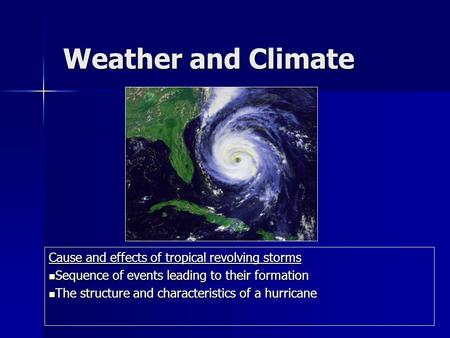 Weather and Climate Cause and effects of tropical revolving storms