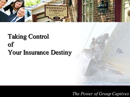 The Power of Group Captives Taking Control of Your Insurance Destiny.