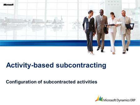 Configuration of subcontracted activities Activity-based subcontracting.