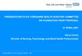 PRESENTATION TO N E YORKSHIRE HEALTH SCRUTINY COMMITTEE ON FOUNDATION TRUST PROPOSAL 27 APRIIL 2007 Harry Cronin Director of Nursing, Psychology and Allied.