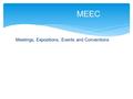 Meetings, Expositions, Events and Conventions MEEC.