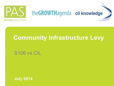 Community Infrastructure Levy S106 vs CIL July 2014.