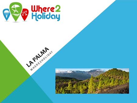 LA PALMA WHERE2HOLIDAY. WHAT’S THIS ALL ABOUT? Of the five main Canary Islands, La Palma is renowned for being one of the most spectacular. Its natural,