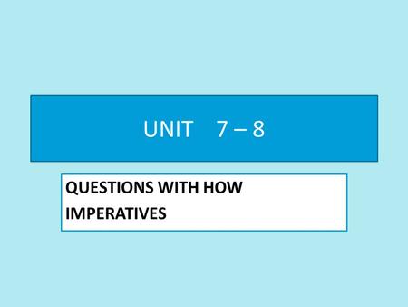 UNIT 7 – 8 QUESTIONS WITH HOW IMPERATIVES. VOCABULARY 1 People in sport What can you see in these pictures? WINNER RUNNERS LOSER FINALIST CHAMPION.