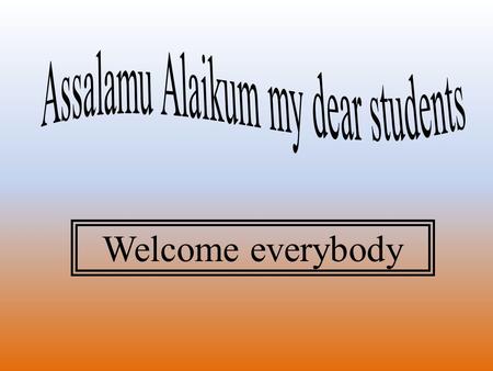 Welcome everybody. Md Hasan Hafizur Rahman Senior Lecturer Department of English Cambrian School College Dhaka Senior Lecturer Department of English Cambrian.