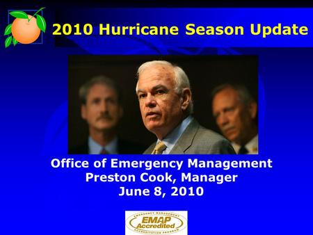 2010 Hurricane Season Update Office of Emergency Management Preston Cook, Manager June 8, 2010.