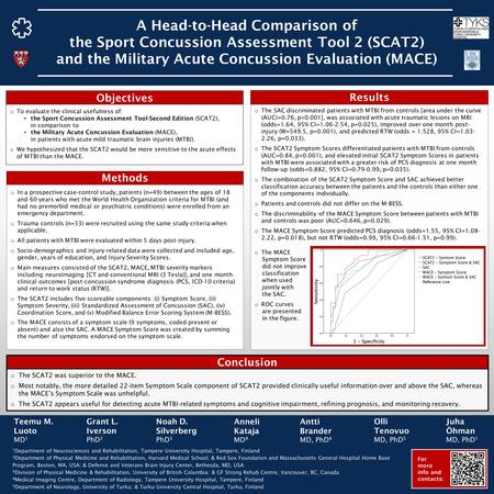 A Head-to-Head Comparison of the Sport Concussion Assessment Tool 2 (SCAT2) and the Military Acute Concussion Evaluation (MACE) 1 Department of Neurosciences.