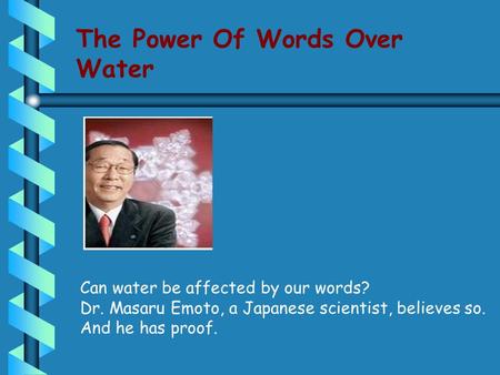 The Power Of Words Over Water