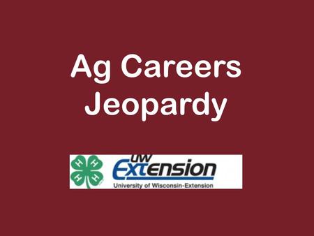 Ag Careers Jeopardy. Plants and Soils 100 300 200 400 500 100 300 200 400 500 100 300 200 400 500 100 300 200 400 500 100 300 200 400 500 Animals Come.