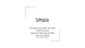 SIMobile Amy Vogrig-Emily Croeber-Tyler Collins CS 4624: May 2016 Virginia Tech: Blacksburg, VA 24061 Client: John Crawford NIH Grant 1R01DA039456-01.