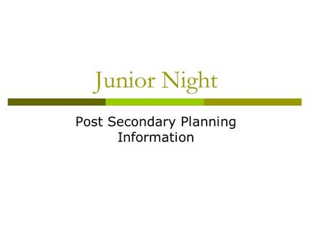 Junior Night Post Secondary Planning Information.